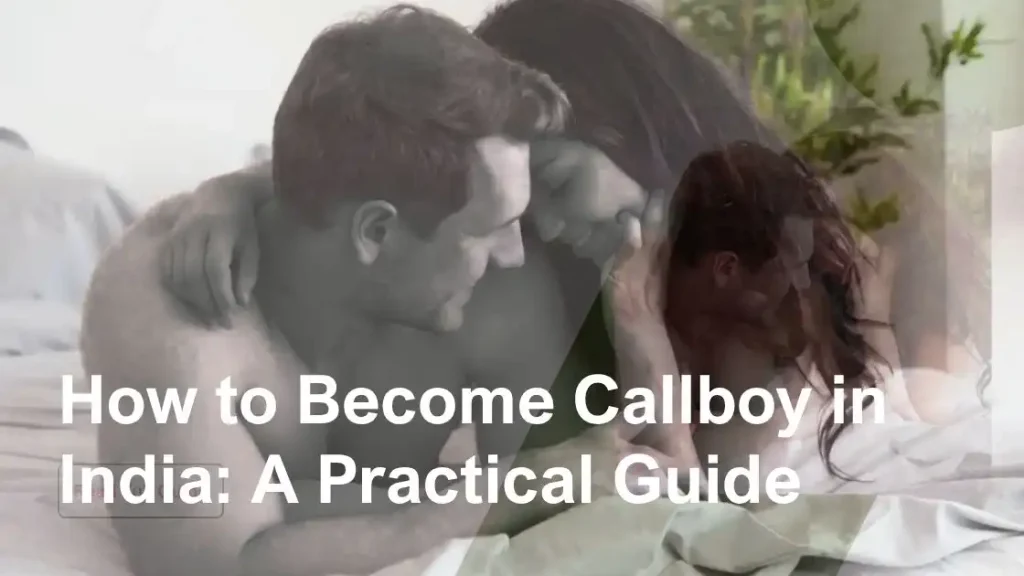 How to Become Callboy in India A Practical Guide